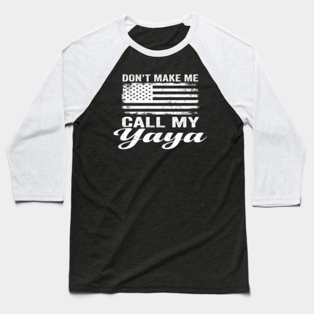 Don't Make Me Call My Yaya American Flag Humor Baseball T-Shirt by ArtistTee ⭐⭐⭐⭐⭐