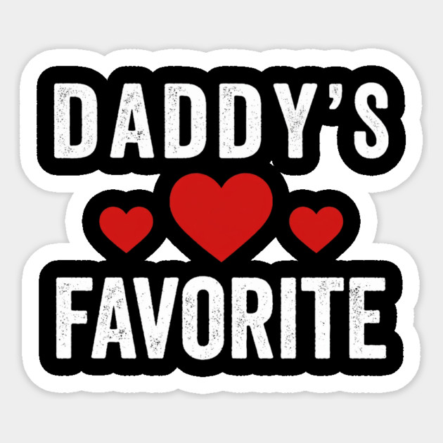 Daddy's Favorite Heart Love Family Sticker by ArtistTee ⭐⭐⭐⭐⭐