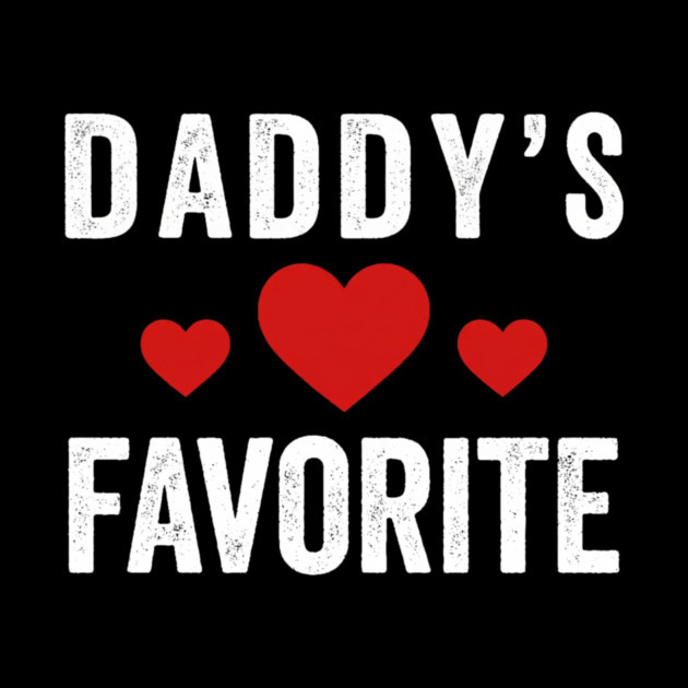 Daddy's Favorite Heart Love Family by ArtistTee ⭐⭐⭐⭐⭐