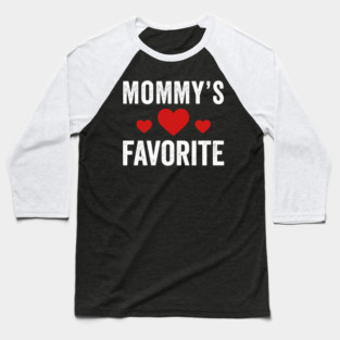 Mommy's Favorite Mother's Day Family Love Baseball T-Shirt