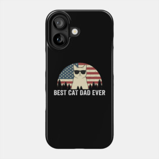 Best Cat Dad Ever Patriotic Cat American Flag Phone Case