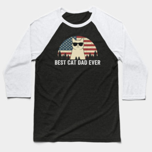 Best Cat Dad Ever Patriotic Cat American Flag Baseball T-Shirt