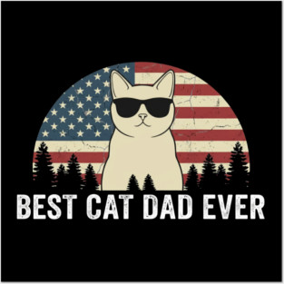 Best Cat Dad Ever Patriotic Cat American Flag Posters and Art