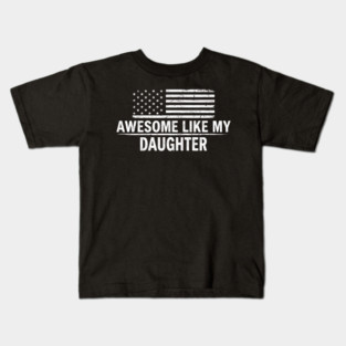 Awesome Like My Daughter American Flag Patriotic Kids T-Shirt