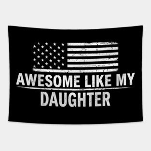 Awesome Like My Daughter American Flag Patriotic Tapestry