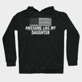 Awesome Like My Daughter American Flag Patriotic Hoodie