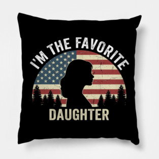 I'm The Favorite Daughter American Pride Pillow