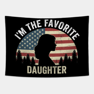 I'm The Favorite Daughter American Pride Tapestry