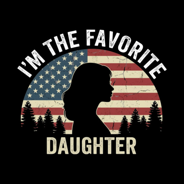 I'm The Favorite Daughter American Pride by ArtistTee ⭐⭐⭐⭐⭐