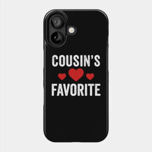 Cousin's Favorite Family Love Phone Case