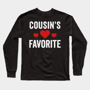 Cousin's Favorite Family Love Long Sleeve T-Shirt