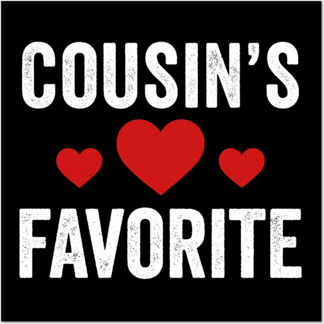 Cousin's Favorite Family Love Wall Art by ArtistTee ⭐⭐⭐⭐⭐