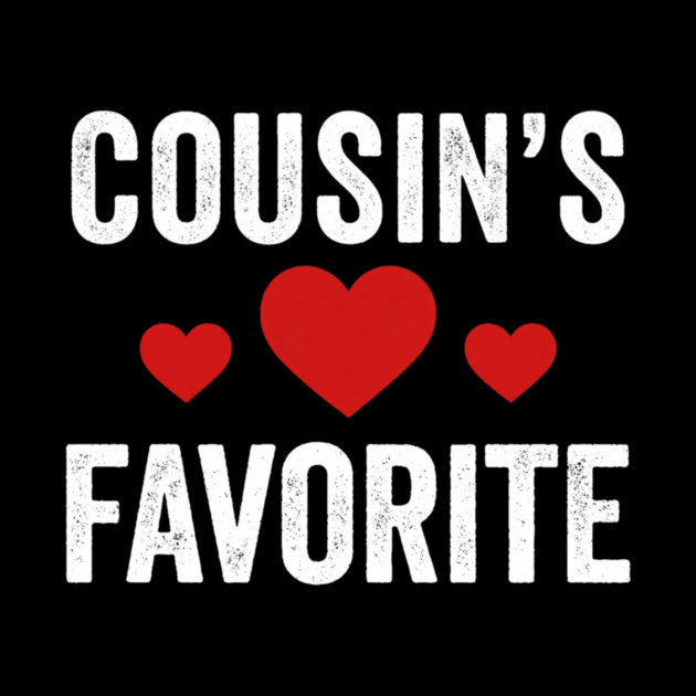 Cousin's Favorite Family Love by ArtistTee ⭐⭐⭐⭐⭐