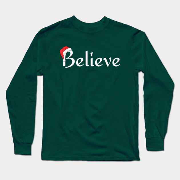 Believe Santa Hat Long Sleeve T-Shirt by Creatifly Graphic Tees
