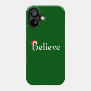 Believe Santa Hat Phone Case
