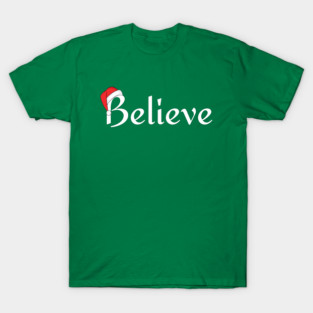 Believe Santa Hat T-Shirt