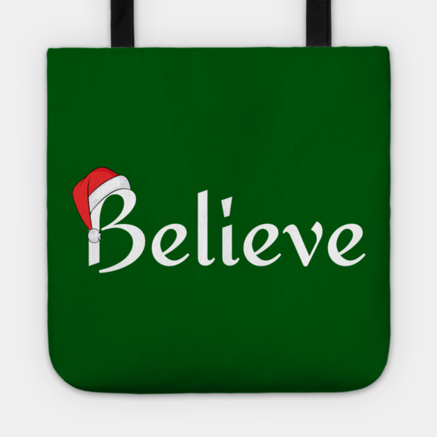 Believe Santa Hat Tote by Creatifly Graphic Tees