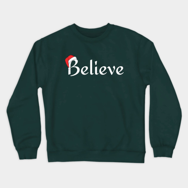Believe Santa Hat Crewneck Sweatshirt by Creatifly Graphic Tees