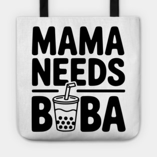 Mama Needs Boba Tote