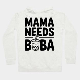 Mama Needs Boba Hoodie