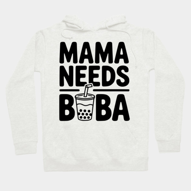 Mama Needs Boba Hoodie by Frank Ring