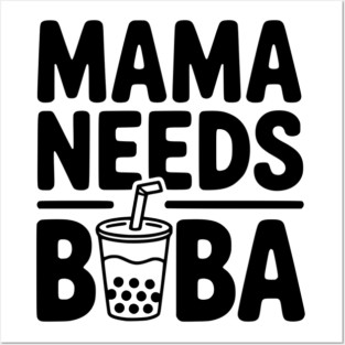 Mama Needs Boba Posters and Art