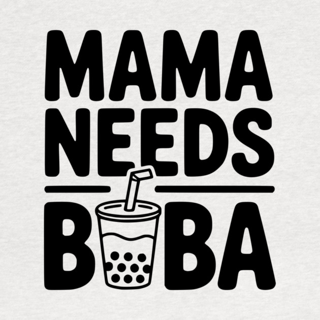 Mama Needs Boba by Frank Ring