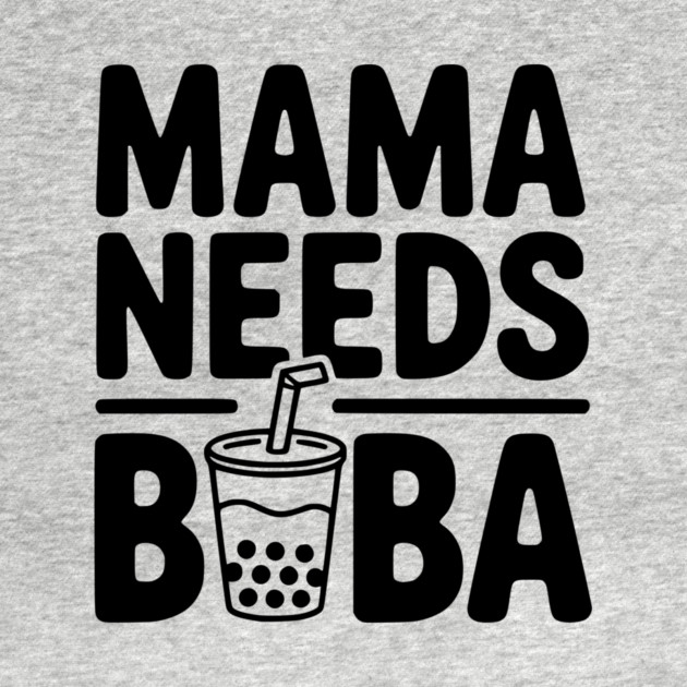 Mama Needs Boba by Frank Ring