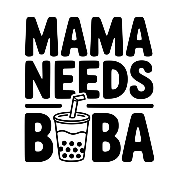 Mama Needs Boba by Frank Ring