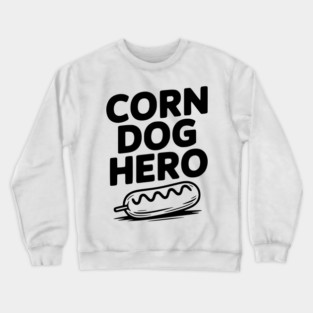 Corn Dog Hero Crewneck Sweatshirt