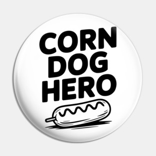 Corn Dog Hero Pin