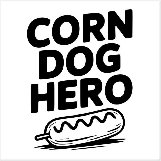 Corn Dog Hero Wall Art by Frank Ring