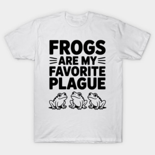 Frogs Are My Favorite Plague T-Shirt