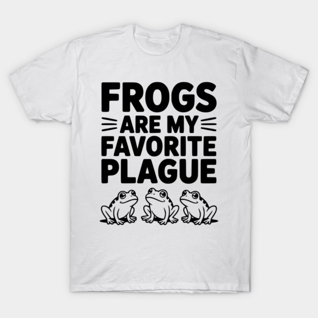 Frogs Are My Favorite Plague T-Shirt by Frank Ring