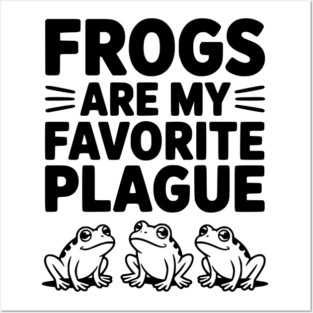 Frogs Are My Favorite Plague Posters and Art
