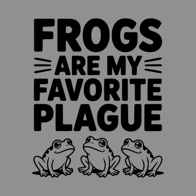 Frogs Are My Favorite Plague by Frank Ring