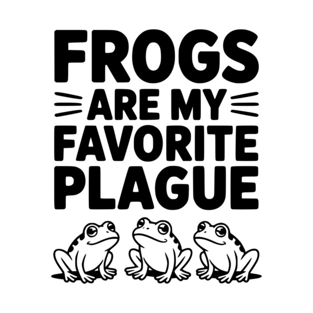 Frogs Are My Favorite Plague by Frank Ring