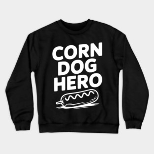 Corn Dog Hero Crewneck Sweatshirt