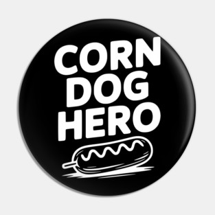 Corn Dog Hero Pin