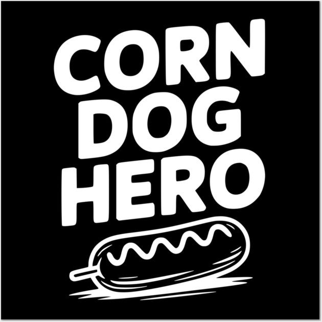 Corn Dog Hero Wall Art by Frank Ring