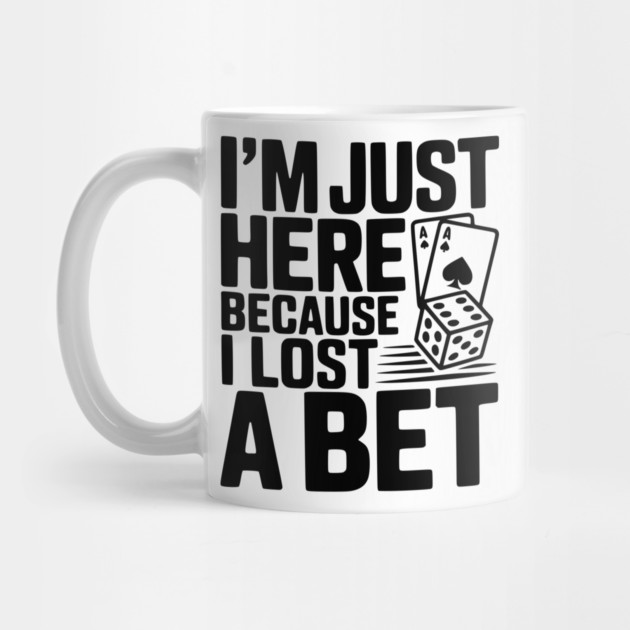 I'm Here Because I Lost a Bet by Frank Ring