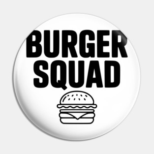Burger Squad Pin