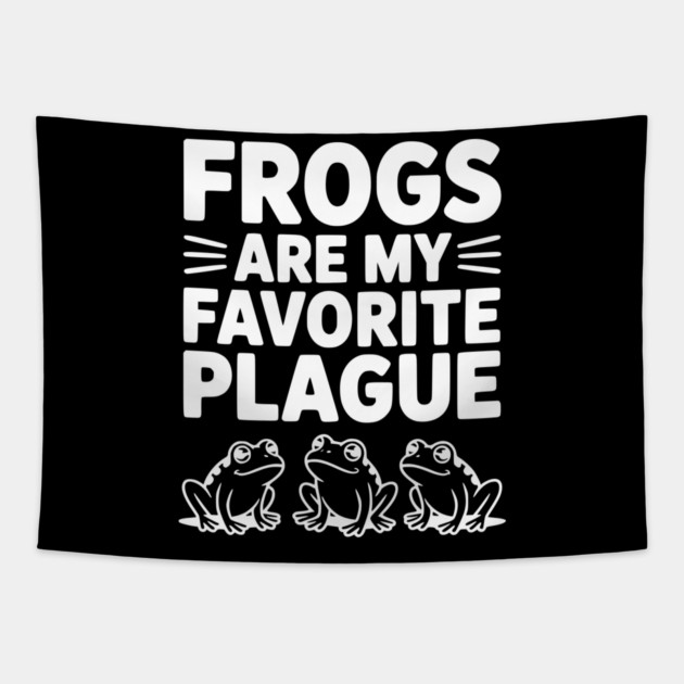 Frogs Are My Favorite Plague Tapestry by Frank Ring