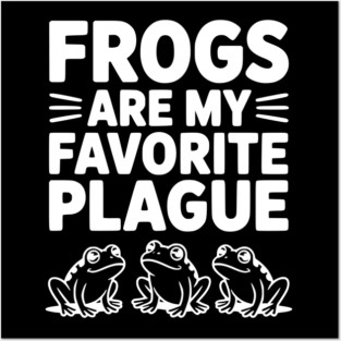 Frogs Are My Favorite Plague Posters and Art