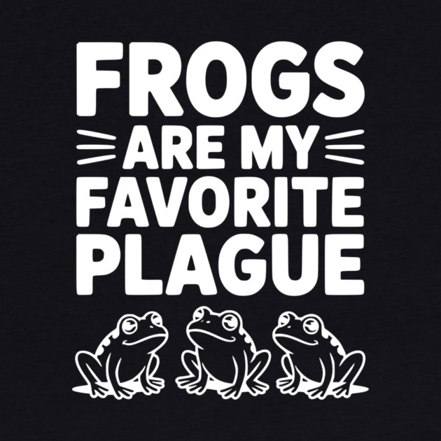Frogs Are My Favorite Plague by Frank Ring