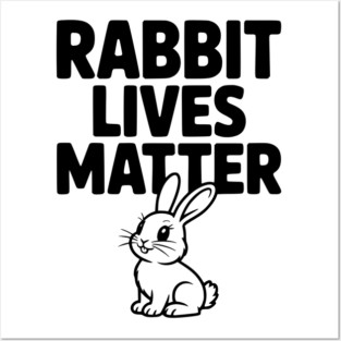 Rabbit Lives Matter Posters and Art