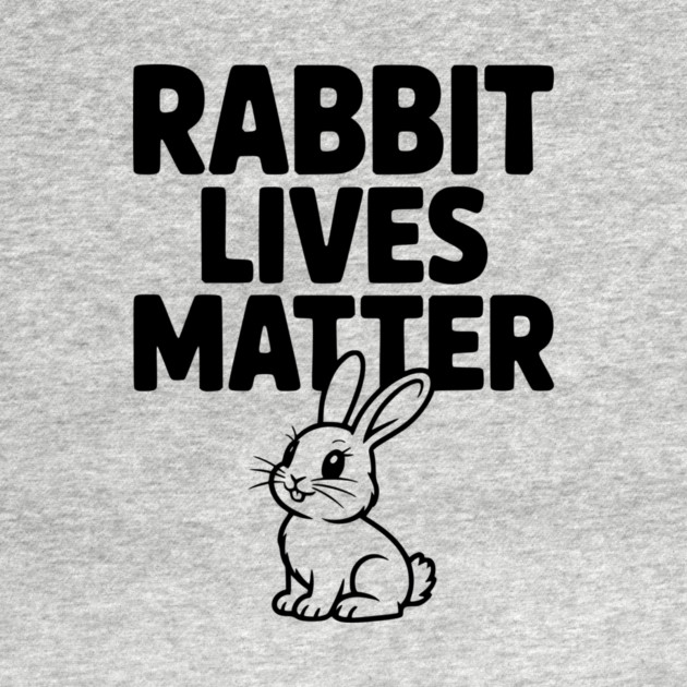Rabbit Lives Matter by Frank Ring