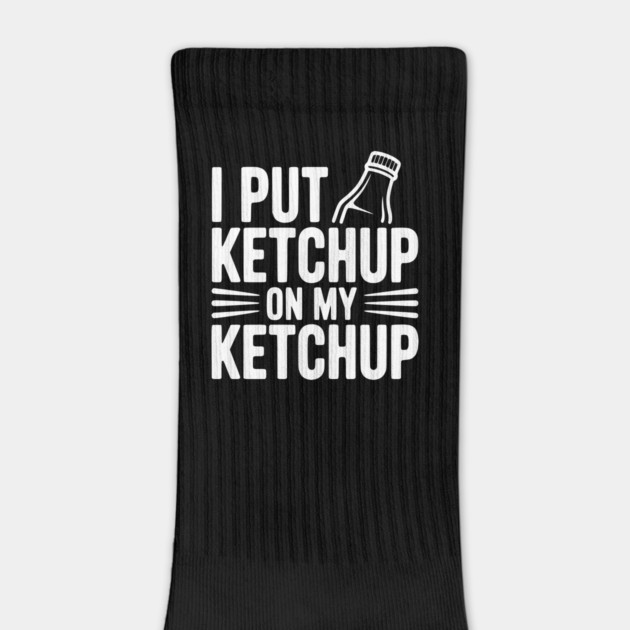 I Put Ketchup on My Ketchup by Frank Ring