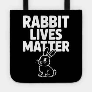 Rabbit Lives Matter Tote