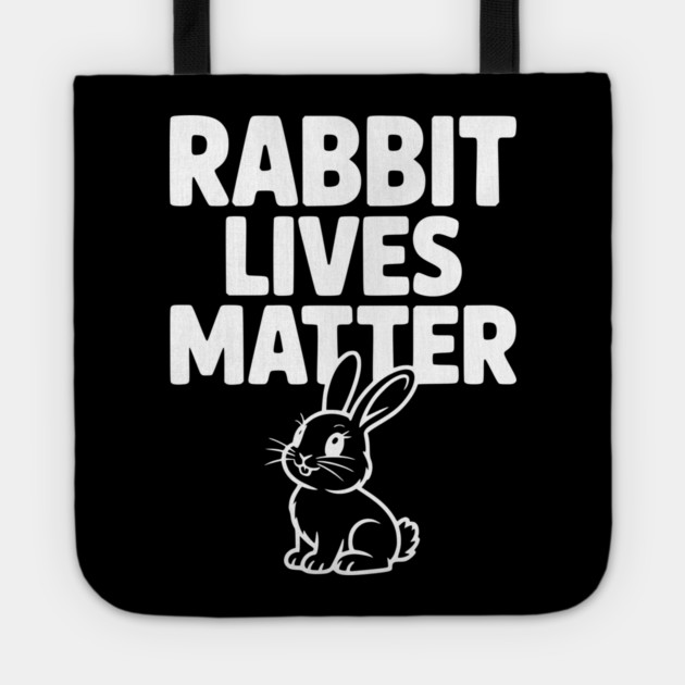 Rabbit Lives Matter Tote by Frank Ring
